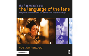 The Filmmaker's Eye: The Language of the Lens
